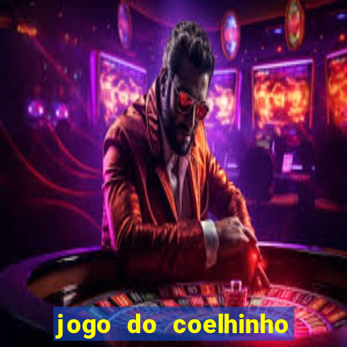 jogo do coelhinho de ganhar dinheiro