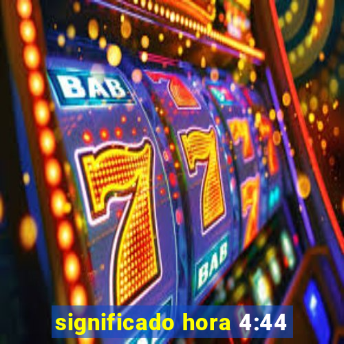 significado hora 4:44