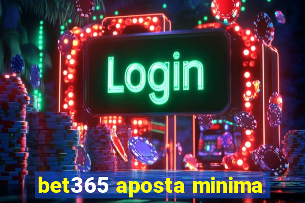 bet365 aposta minima