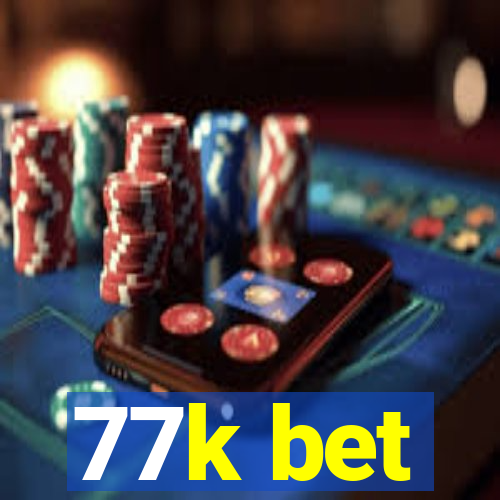 77k bet