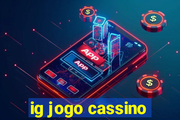 ig jogo cassino