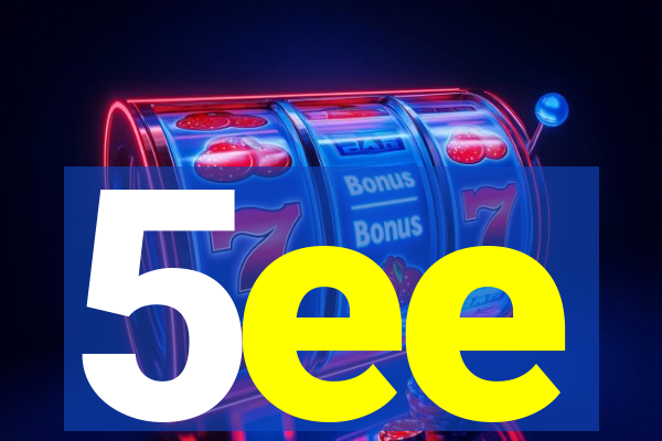 5ee