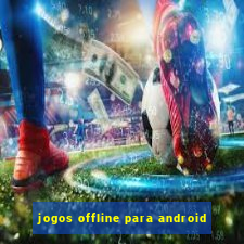 jogos offline para android