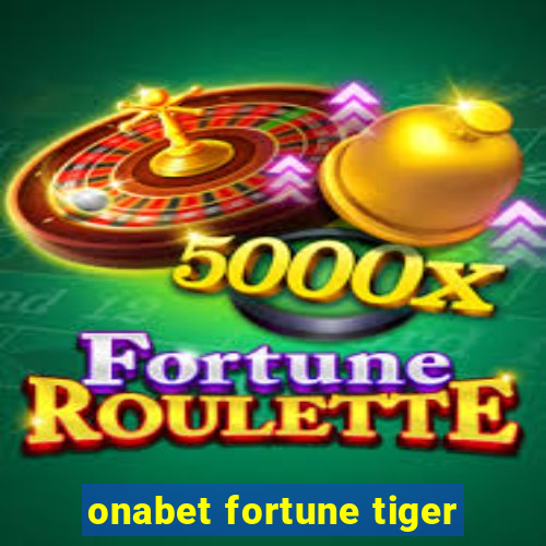 onabet fortune tiger