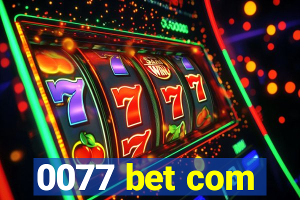 0077 bet com