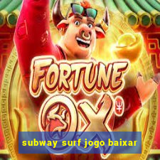 subway surf jogo baixar