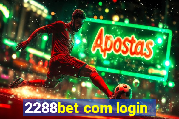 2288bet com login