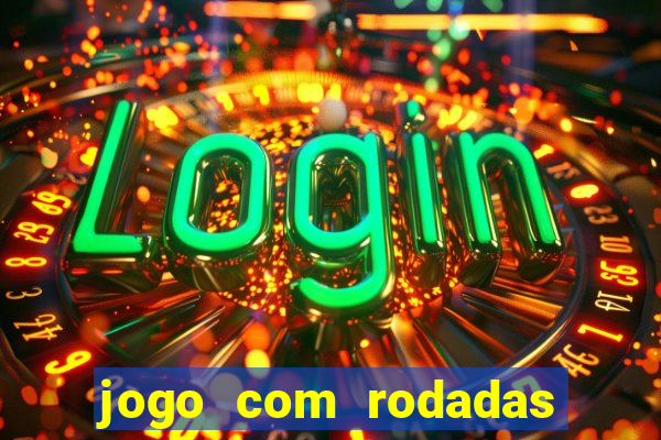 jogo com rodadas gratis sem deposito