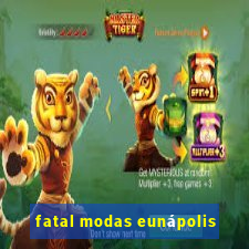 fatal modas eunápolis