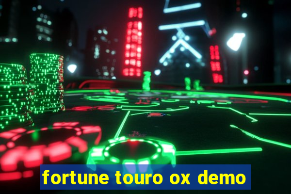 fortune touro ox demo