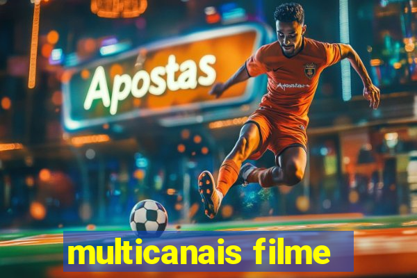 multicanais filme