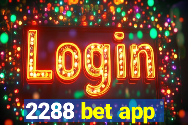 2288 bet app