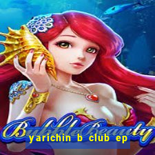 yarichin b club ep 2 dublado