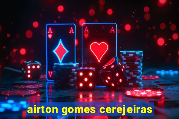 airton gomes cerejeiras