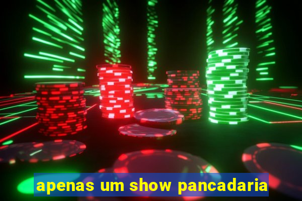 apenas um show pancadaria