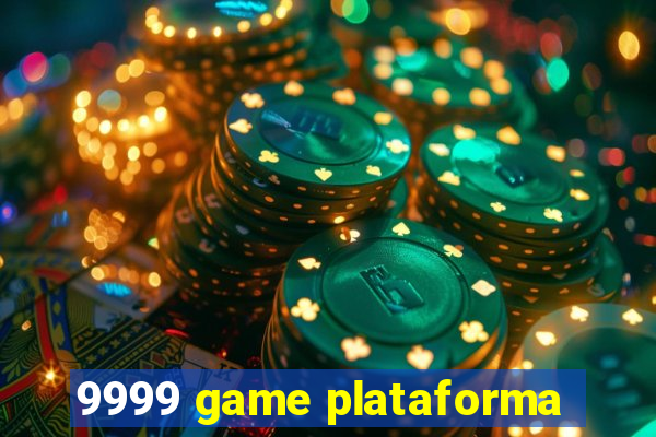 9999 game plataforma