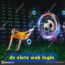 dv slots web login