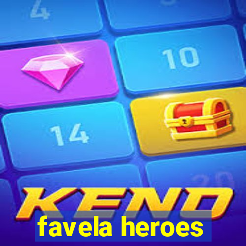 favela heroes