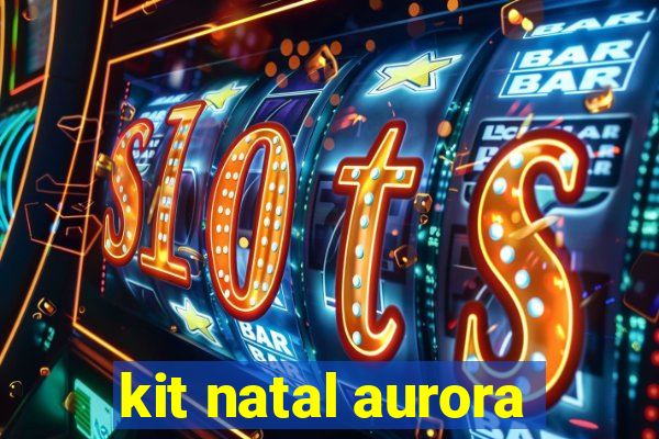 kit natal aurora