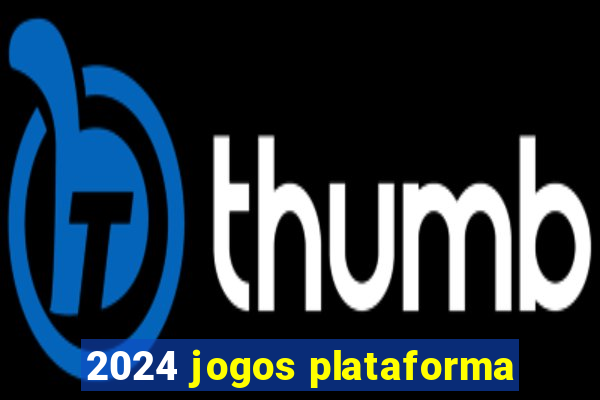 2024 jogos plataforma