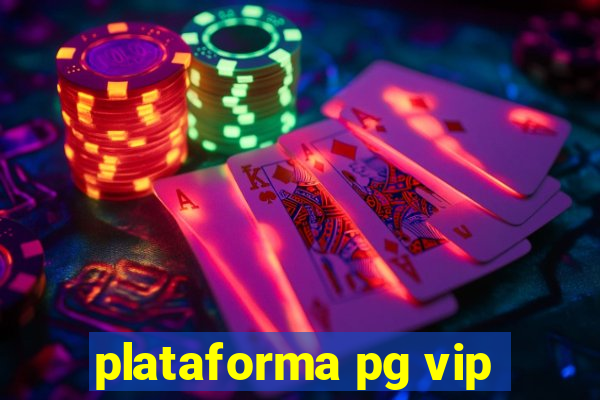 plataforma pg vip