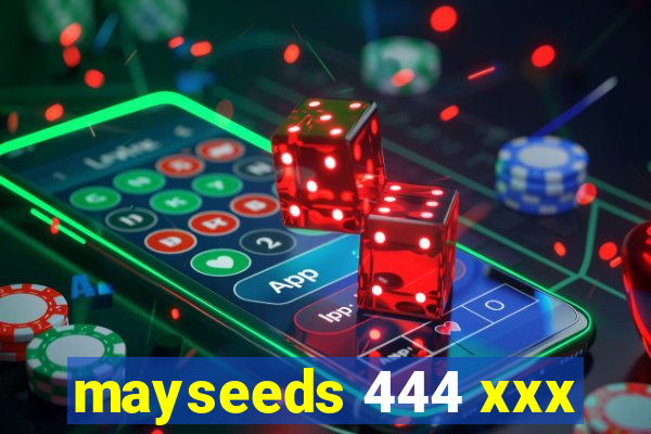 mayseeds 444 xxx