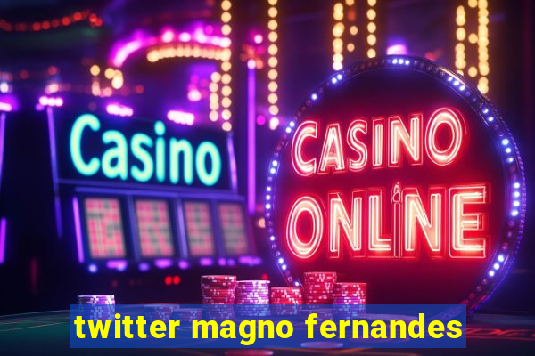 twitter magno fernandes