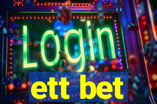 ett bet