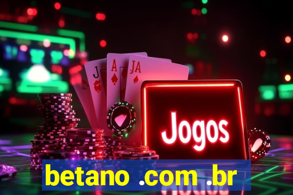 betano .com .br