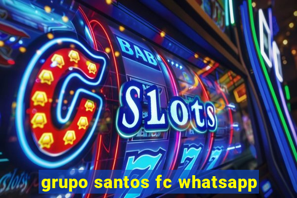 grupo santos fc whatsapp