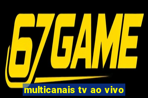 multicanais tv ao vivo