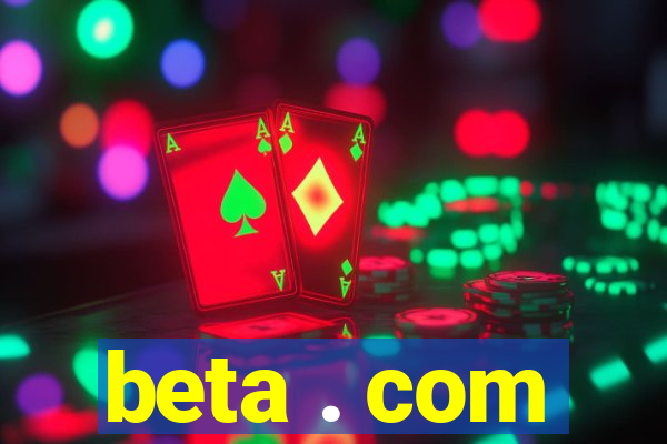 beta . com