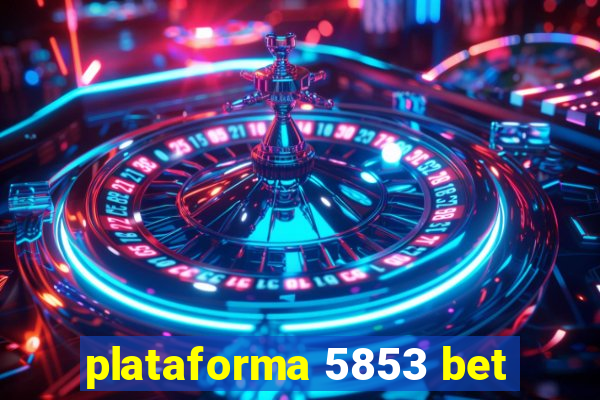 plataforma 5853 bet