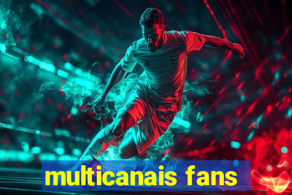 multicanais fans