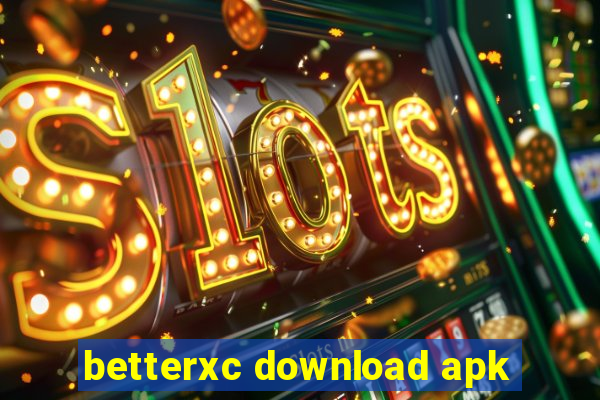 betterxc download apk