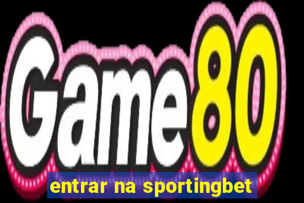 entrar na sportingbet