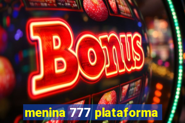 menina 777 plataforma