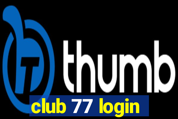 club 77 login