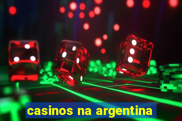 casinos na argentina