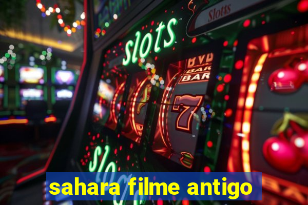 sahara filme antigo