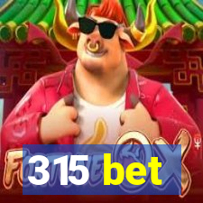 315 bet