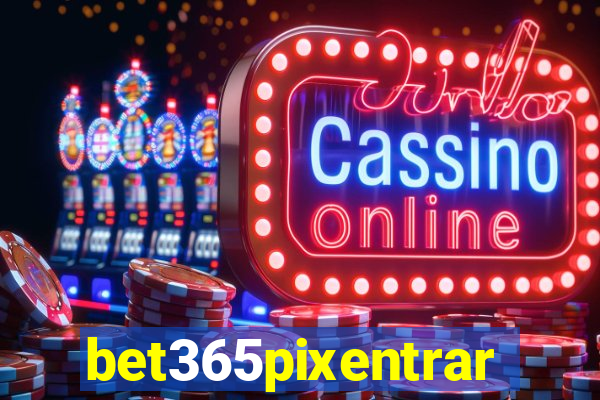 bet365pixentrar