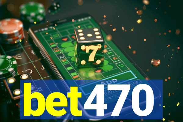 bet470