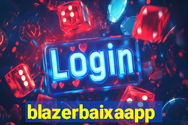 blazerbaixaapp