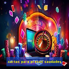 cartas para presos saudades