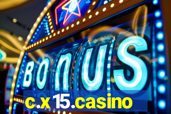 c.x15.casino