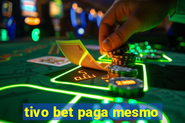 tivo bet paga mesmo