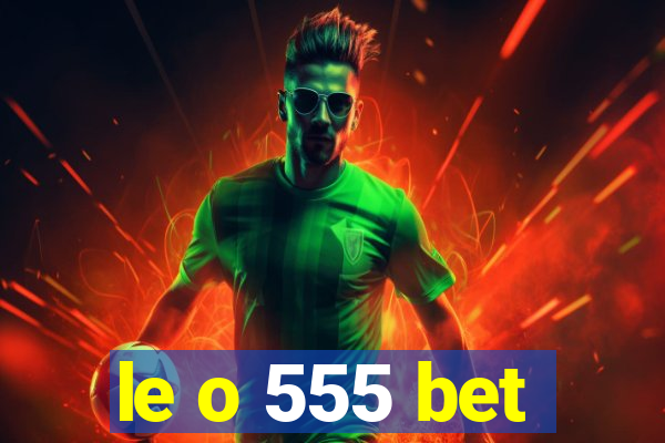 le o 555 bet