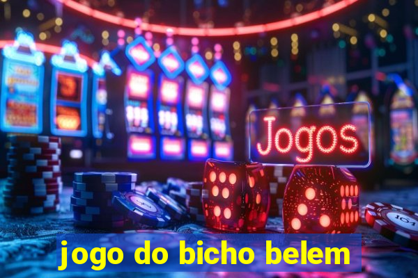 jogo do bicho belem