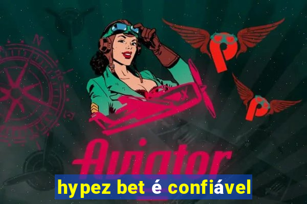 hypez bet é confiável